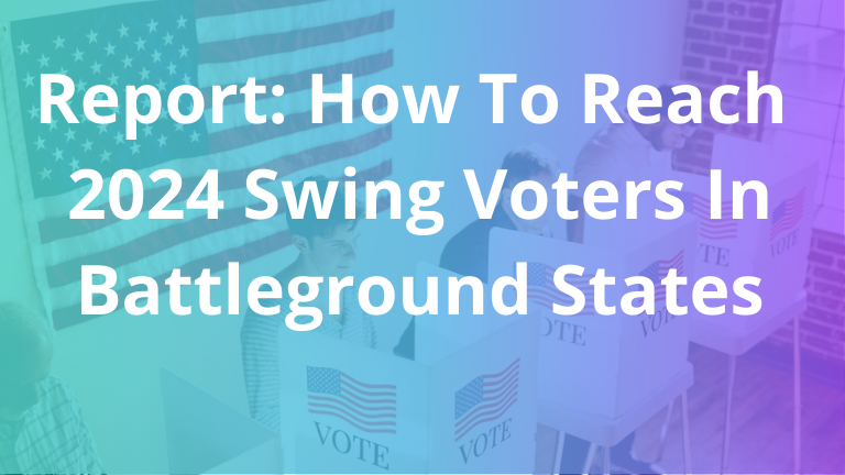 Reach swing voters in battleground states